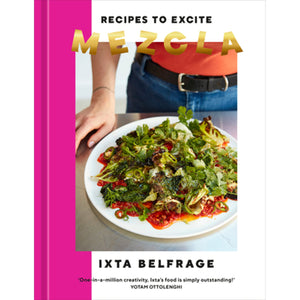 Mezcla Recipes to Excite by Ixta Belfrage