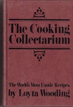 The Cooking Collectarium by Loyta Wooding
