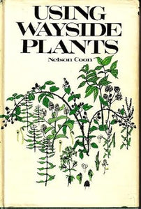 Using Wayside Plants by Nelson Coon