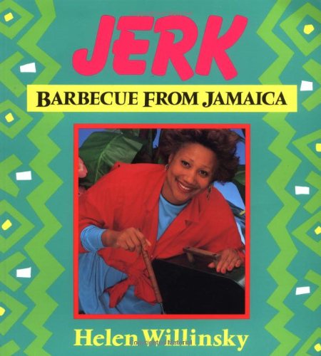 Jerk: Barbecue from Jamaica by Helen Willinsky