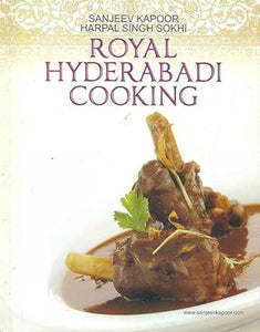 Royal Hyderabadi Cooking by Sanjeev Kapoor