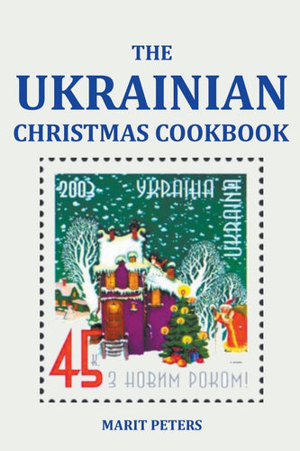 The Ukrainian Christmas Cookbook Paperback by Marit Peters