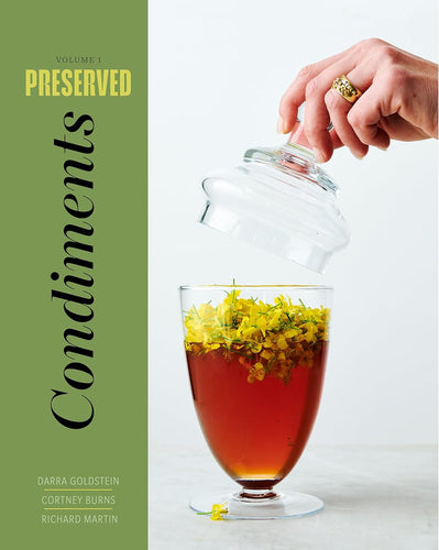 Preserved: Condiments by Darra Goldstein (Author), Cortney Burns (Author), Richard Martin (Author)