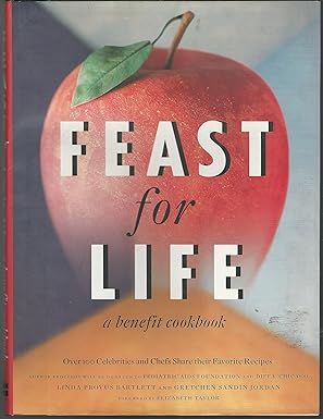 Feast for Life: A Benefit Cookbook by Linda Provus Bartlett and Gretchen Sandin Jordan