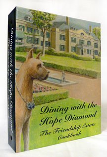 Dining with the Hope Diamond: The Friendship Estate Cookbook