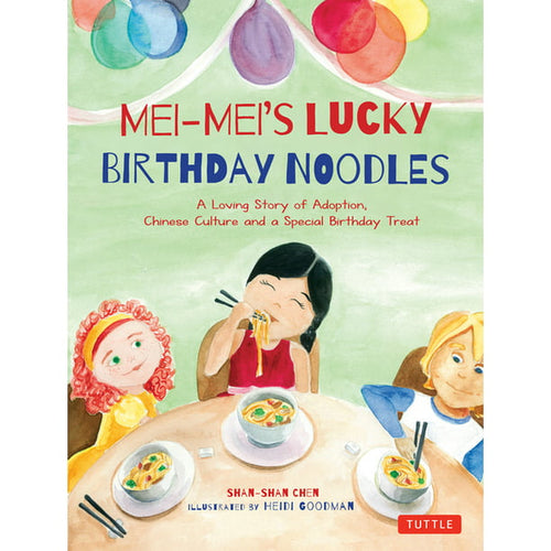 Mei-Mei's Lucky Birthday Noodles by Shan-Shan Chen