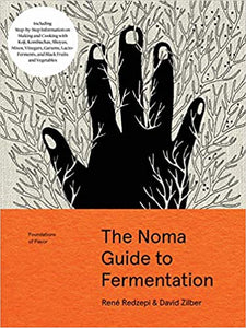 The Noma Guide to Fermentation by Rene Redzepi and David Zilber
