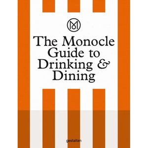 The Monocle Guide to Drinking & Dining Josh Fehnert