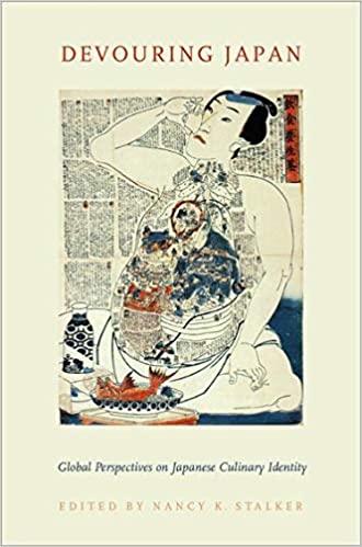Devouring Japan (Global Perspectives on Japanese Cultural Identity) by Nancy K. Stalker