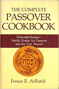 The Complete Passover Cookbook by Frances R. AvRutick