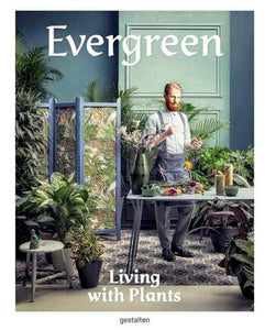 Evergreen Living with Plants by Sven Ehmann