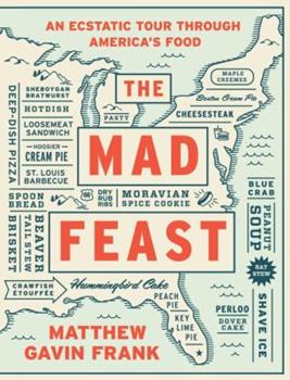 The Mad Feast by Matthew Gavin Frank