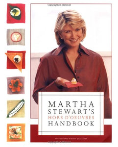 Martha Stewart s Hors d Oeuvres Handbook by Martha Stewart