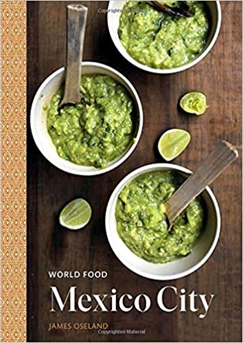 World Food Mexico City by James Oseland