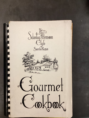 The Saturday Afternoon Club of Santa Rosa Gourmet Cookbook