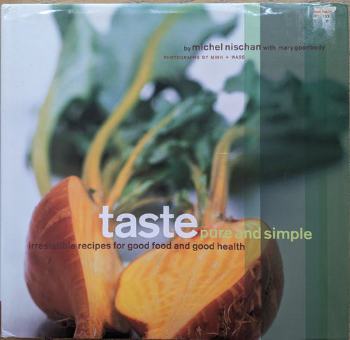 Taste Pure and Simple: Irresistible Recipes for Good Food and Good Health by Michel Nischan