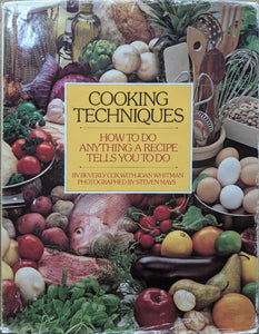 Cooking Techniques  How to Do Anything a Recipe Tells You to Do by Beverly Cox  Joan Whitman