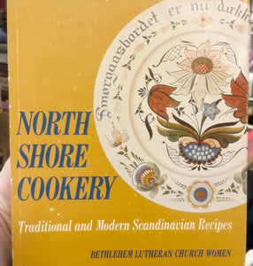 North Shore Cookery: Traditional and Modern Scandinavian Recipes Bethlehem Lutheran Church Women, Grand Marais, Minnesota