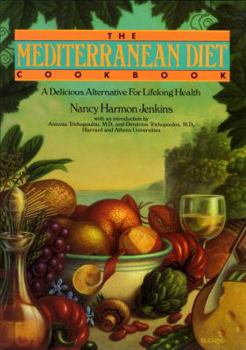 Mediterranean Diet Cookbook: A Delicious Alternative for Lifelong Health by Nancy Harmon Jenkins