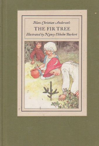 The Fir Tree Illustrated by Nancy Ekholm Burkert