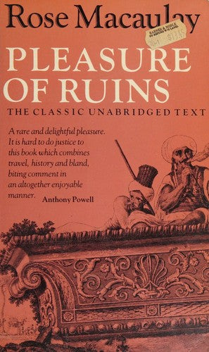 Pleasure of Ruins by Rose Macaulay