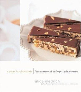 A Year in Chocolate  Four Seasons of Unforgettable Desserts by Alice Medrich