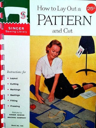 Singer Sewing Library How To Lay Out a Pattern and Cut by Singer
