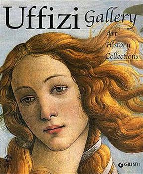 Uffizi Gallery: Art, History, Collections By Gloria Fossi