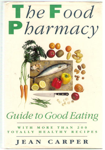 The Food Pharmacy Cookbook by Jean Carper