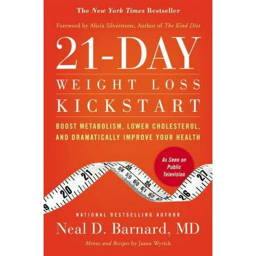 21 Day Weight Loss Kickstart  Boost Metabolism  Lower Cholesterol  and Dramatically Improve Your Health by Neal D Barnard