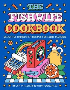 The Fishwife Cookbook: Becca Millstein & Vilda Gonzalez