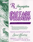 Prescription for Dietary Wellness: The Wellness Book of the 90's  by Phyllis A.  Balch and James F. Balch