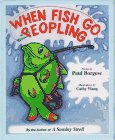 When Fish Go Peopling: Poems by Paul Borgese (Illustrations by Cathy Wang)