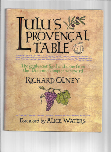 Lulu's Provencal Table The Food and Wine from Domaine Tempier Vineyard by Richard Olney