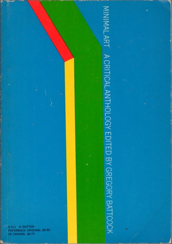 Minimal Art: A Critical Anthology edited by Gregory Battcock