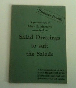 Salad Dressings to Suit the Salads by Mary B Murray