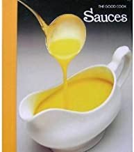 The Good Cook Sauces by the Editors of Time-Life Books