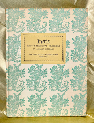 Herbs for the Mediaeval Household by Margaret B. Freeman