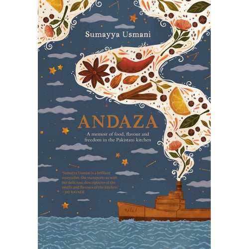 ANDAZA: A Memoir of Food, Flavour and Freedom in the Pakistani Kitchen by Sumayya Usmani