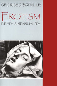 Erotism: Death and Sensuality by Georges Bataille