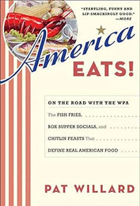 America Eats On the Road with the WPA by Pat Willard