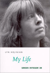 My Life by Lyn Hejinian (Green Integer 39)