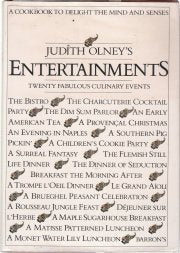 Judith Olney's Entertainments: Twenty Fabulous Culinary Events: A Cookbook to Delight the Mind and Senses by Judith Olney