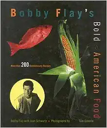 Bold American Food by Bobby Flay with Joan Schwartz