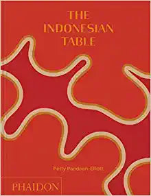 The Indonesian Table by Petty Pandean-Elliot