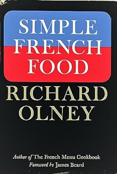 Simple French Food by Richard Olney with a foreword by James Beard