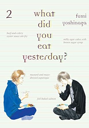 What Did You Eat Yesterday? 2 by Fumi Yoshinaga
