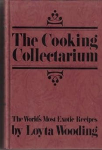 The Cooking Collectarium by Loyta Wooding