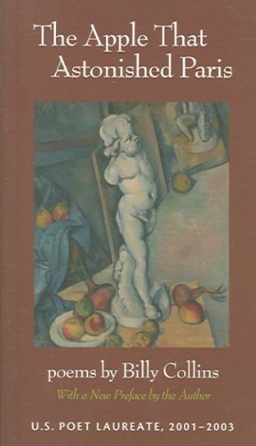 The Apple That Astonished Paris: Poems by Billy Collins