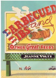 Barbecued Ribs and Other Great Feeds by Jeanne Voltz